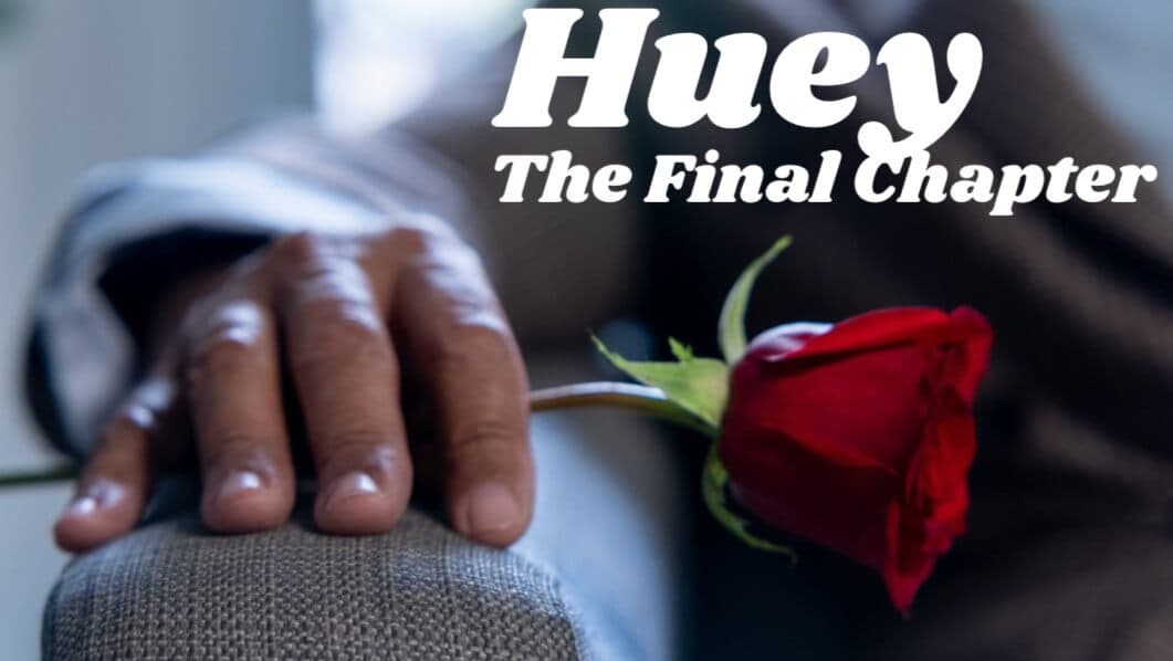 Huey: The Final Chapter