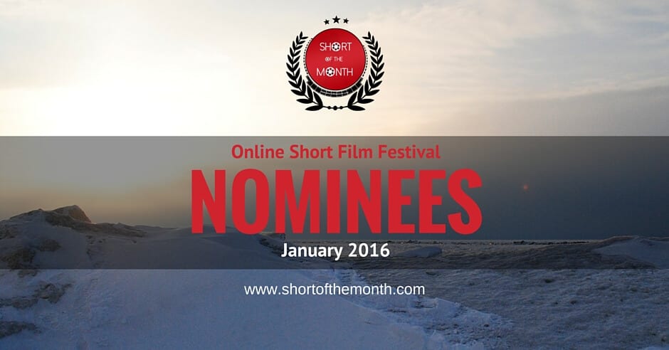 Online Short Film Festival - Nominees - January 2016 - Short of the Month